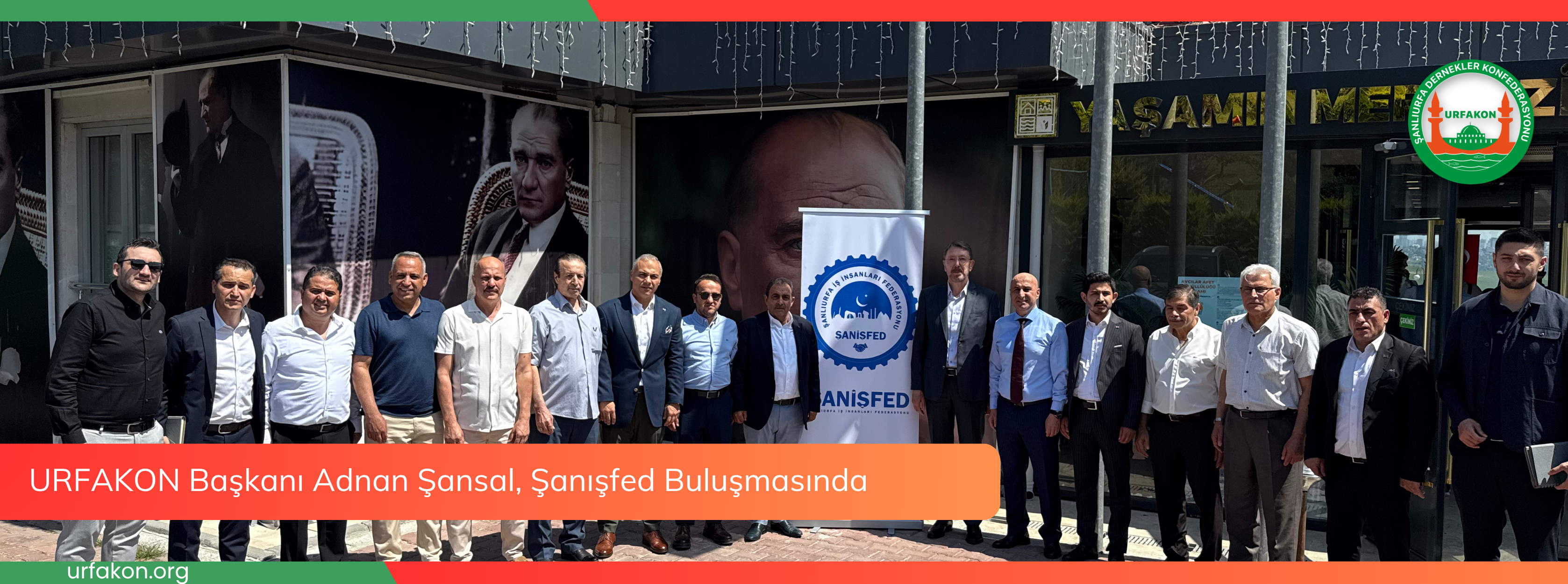 URFAKON Başkanı Adnan Şansal, Şanışfed Buluşmasında